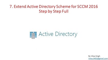 SCCM 2016 Training - 07 How to Extend Active Directory Scheme for SCCM 2016