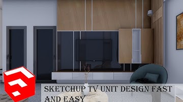 SKETCHUP TV UNIT  INTERIOR DESIGN TUTORIAL  || ADVANCED SKETCHUP FAST AND EASY MODELLING