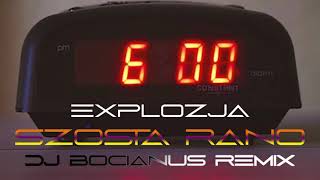 Explozja - Szósta Rano Dj Boci Remix