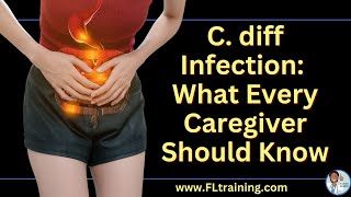 🦠💩 C-Diff Infection: What Every Caregiver Should Know 💩🦠