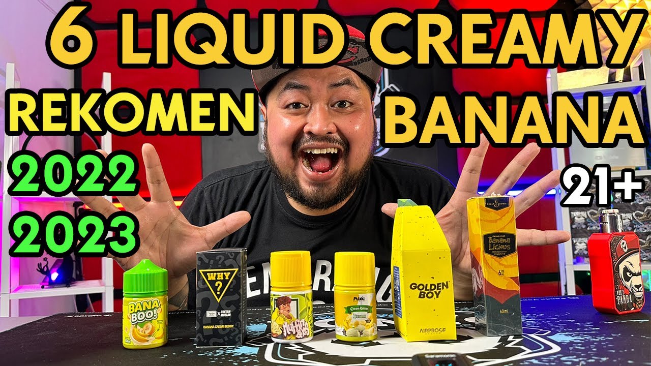 6 LIQUID CREAMY BANANA REKOMENDASI PANDA 2022 - 2023