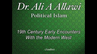 Political Islam — 19th Century Early Encounters with the Modern West