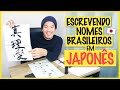 Escrevendo nomes brasileiros em japonês.