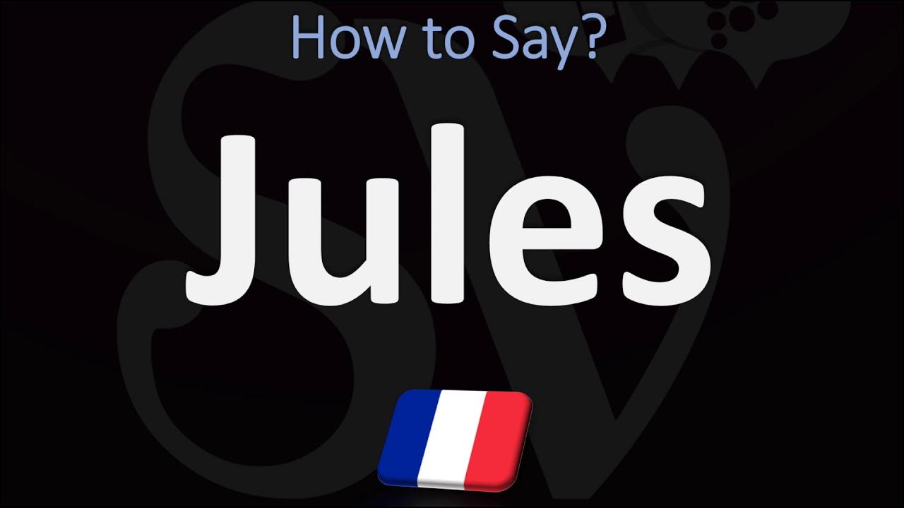 How to Pronounce Jules? French Names Pronunciation Guide YouTube