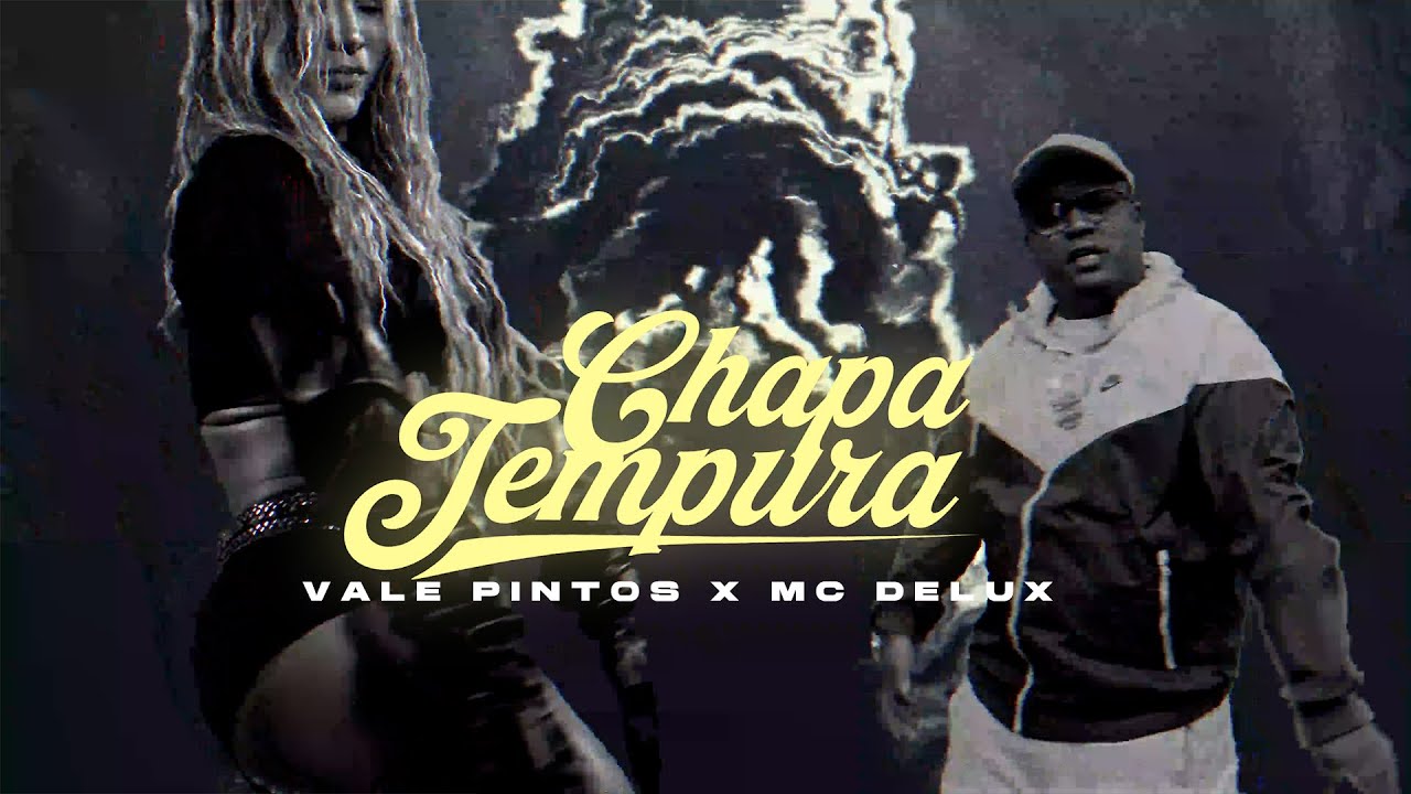 Vale Pintos x Mc Delux - Chapa Tempura (Official Video)