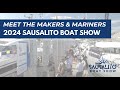 Boats Music And Big Energy Highlights From The 2024 Sausalito Boat Show Boats Music And Big Energy Highlights From The 2024 Sausalito Boat Show