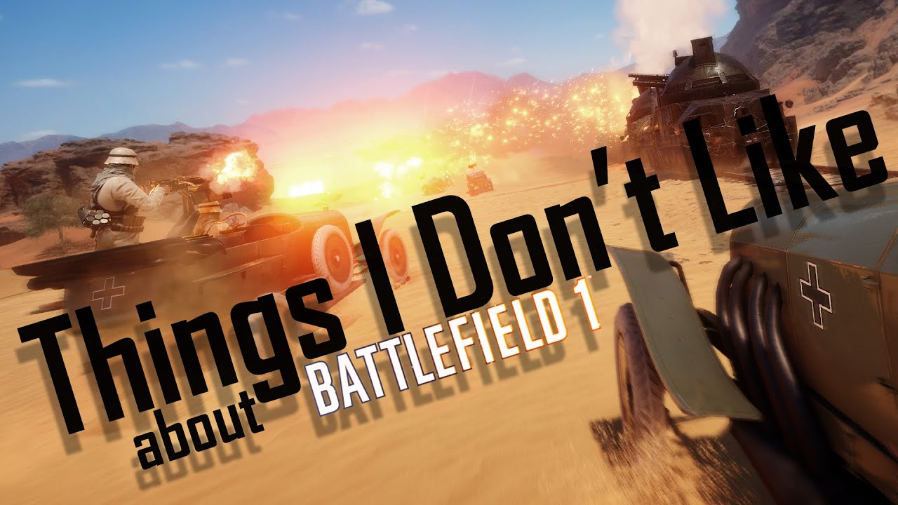 Battlefield 1 Things I Don't Like So Far