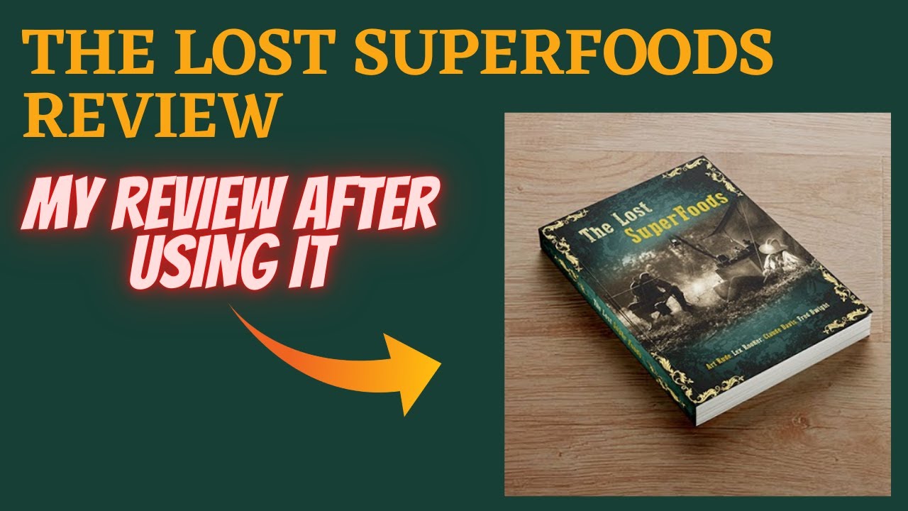 The Lost Superfoods Review 2022 | Is It Scam Or Legit? The Lost Superfoods Really Works?