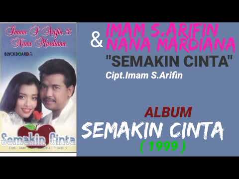 IMAM S.ARIFIN \u0026 NANA MARDIANA _ SEMAKIN CINTA