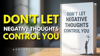 Stop Negative Thoughts Forever (The Quick Fix) | Audiobook