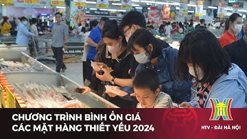 Chương trình bình ổn giá các mặt hàng thiết yếu 2024 | Tin tức