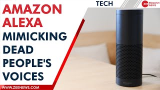 Amazon's Alexa to speak in your deceased relative's Voice