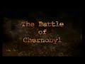 The battle of chernobyl  full documentary