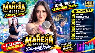 Download lagu MAHESA MUSIK DANGDUT KOPLO 🔥 IDOL IDOL - SEJENGKAL TANAH | FULL ALBUM TANPA IKLAN