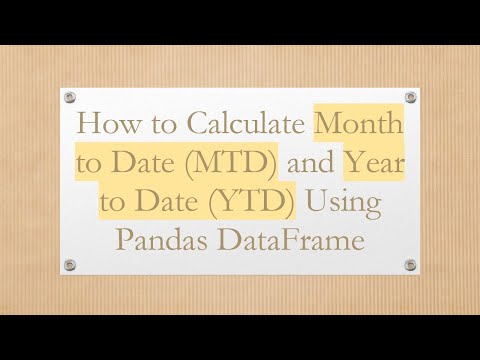 How to Calculate Month to Date (MTD) and Year to Date (YTD) Using Pandas DataFrame