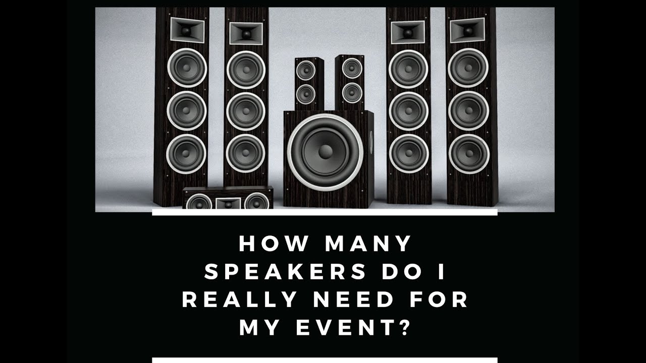 How many speakers do I need for my wedding/event? YouTube