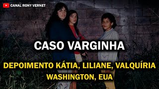 Caso Varginha Depoimento Kátia, Liliane, Valquiria Washington Eua