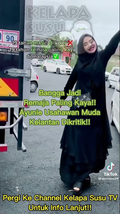 Bangga Jadi Remaja Paling Kaya!! Ayunie Usahawan Muda Kelantan Dikritik!!