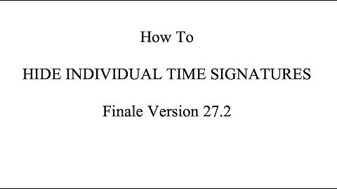 Finale Tutorial: How to Hide Individual Time Signatures in Finale Version 27.2