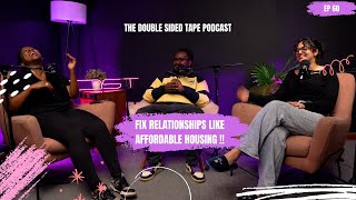 #60 - Fix Relationships Like Affordable Housing! - The Double Sided Tape Podcast