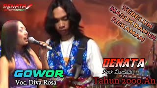DENATA - GOWOR || Voc.Diva Rosa ( SEBELUM MASUK DAPUR REKAMAN) TAHUN 2000an