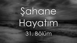 podcast | Şahane Hayatım 31. Bölüm  | HD #SezonTV Full İzle podcast #2