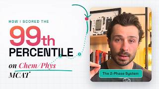 How I Scored the 99th Percentile on Chem/Phys MCAT (My 2-Phase System)