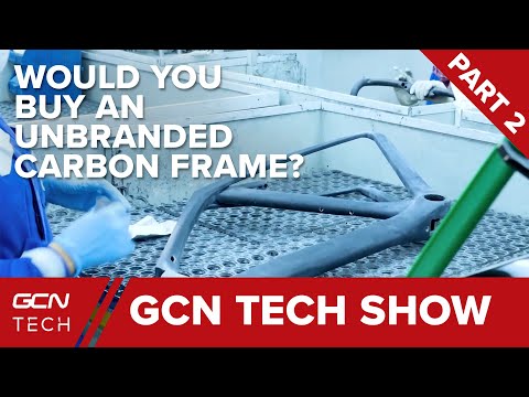 Should You Buy An Unbranded Carbon Frame? Part 2 | GCN Tech Show Ep. 129