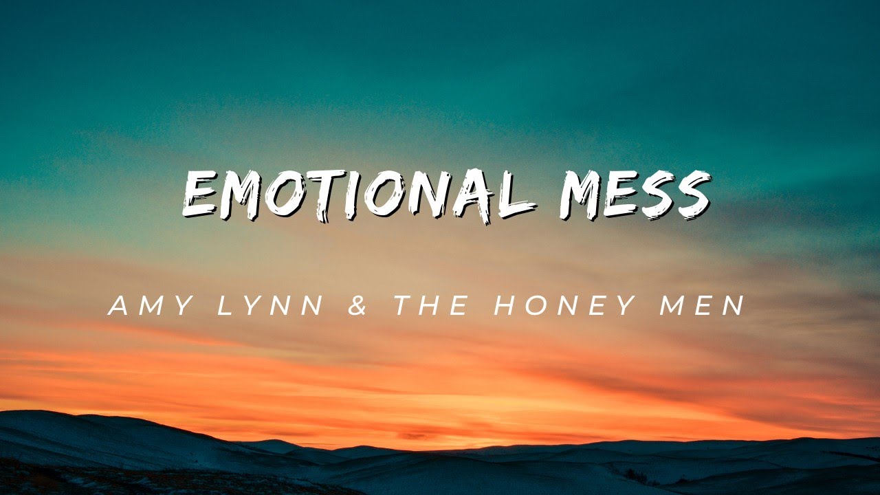 Emotional Mess by Amy Lynn & The Honey Men | Lyrics by Lofi