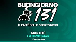 BUONGIORNO 131 | Il caffè dello sport sardo: con F. Velluzzi e A. Spedicati - Puntata #9