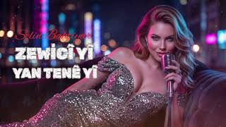 ZEWİCÎ YÎ YAN TENÊ YÎ | SELİN BAHTİYAR