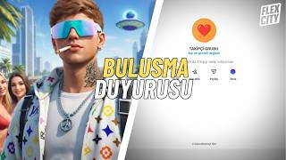 TAKİPÇİ BULUŞMASI DUYURUSU! ❤️ - FLEX CITY