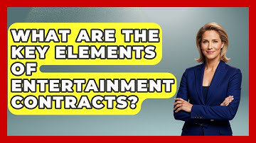 What Are the Key Elements of Entertainment Contracts? | Sports and Entertainment Law Guru News