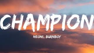 Champion by Neoni & Burnboy ( lyrics)