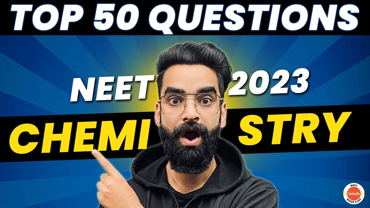 NEET 2023 Chemistry - Top 50 Questions for NEET 2023 | Most Expected NEET Questions 🔥 | Wassim sir