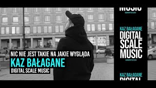 Kaz Bałagane - Nic Nie Jest Takie Na Jakie Wygląda@Faded Dollars