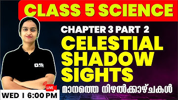 Class 5 Basic Science | Celestial Shadow Sights |മാനത്തെ നിഴൽക്കാഴ്ചകൾ Part 2|Chapter 3 |Exam Winner