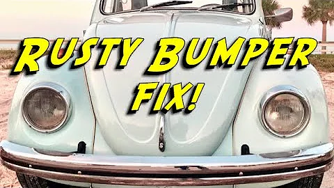 Make Your Rusty VW Bumpers Look almost New Again!