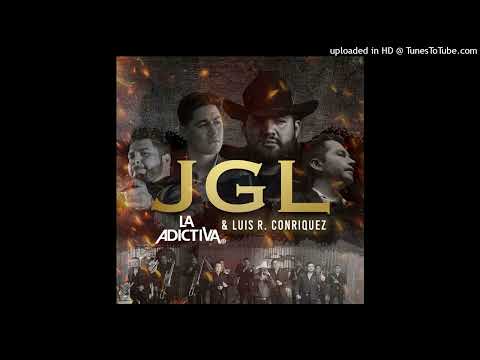 La Adictiva Banda San José de Mesillas & Luis R Conriquez - JGL