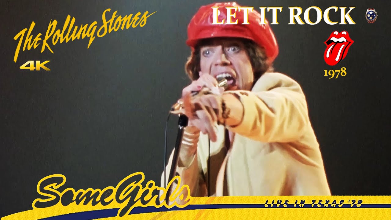 Rolling Stones 4K LIVE - Let It Rock [Some Girls LIVE in Texas '78