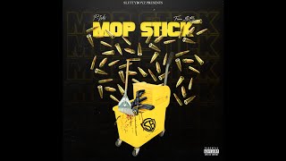 P-Wild & Foams SB - Mop Stick (Prod. @Basshed E) #SLUTTYBOYZ