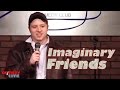 Imaginary friends  chad kaplan comedy time