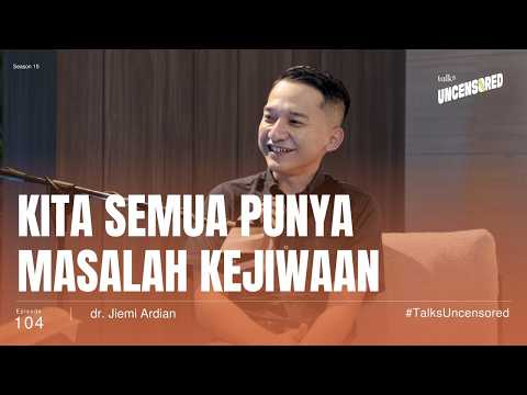 Kita Semua Punya Masalah Kejiwaan  ft. dr. Jiemi Ardian with Andini Effendi ep.104