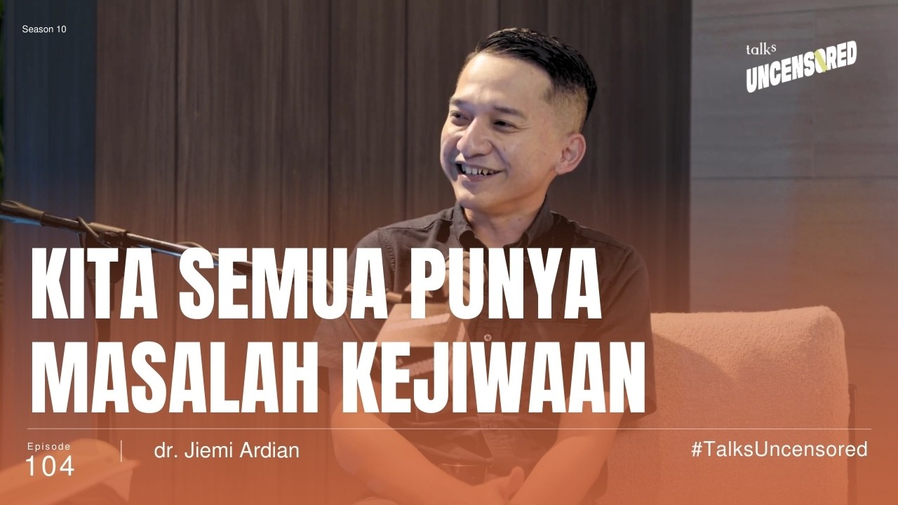 Kita Semua Punya Masalah Kejiwaan  ft. dr. Jiemi Ardian with Andini Effendi ep.104