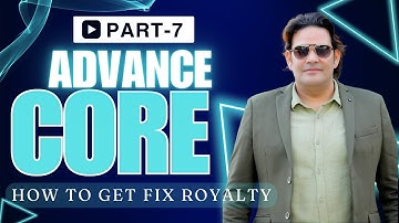 ADVANCE CORE PART -7/HOW TO GET FIX ROYALTY ??|| By Devendra Sharma