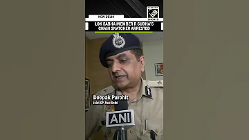 Lok Sabha Member R Sudha S Chain Snatcher Arrested From South Delhi 