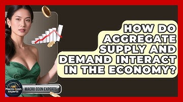 How Do Aggregate Supply And Demand Interact In The Economy? - Macroecon Experts