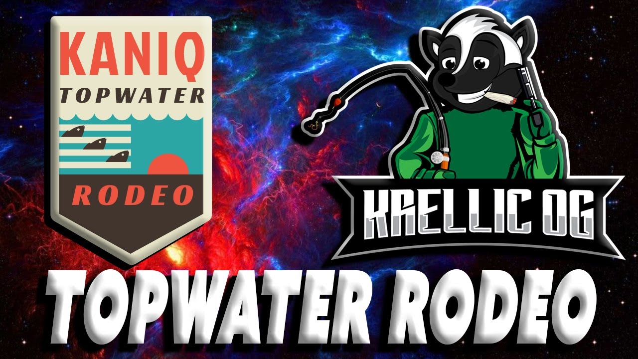 Kaniq Topwater Rodeo Comp Guide! 2 spots, A little Hertz Redemption