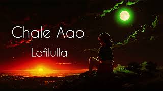 Chale Aao - Lofilulla