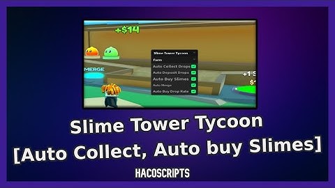 Slime Tower Tycoon [Auto Collect, Auto buy Slimes, Auto Merge] GUI